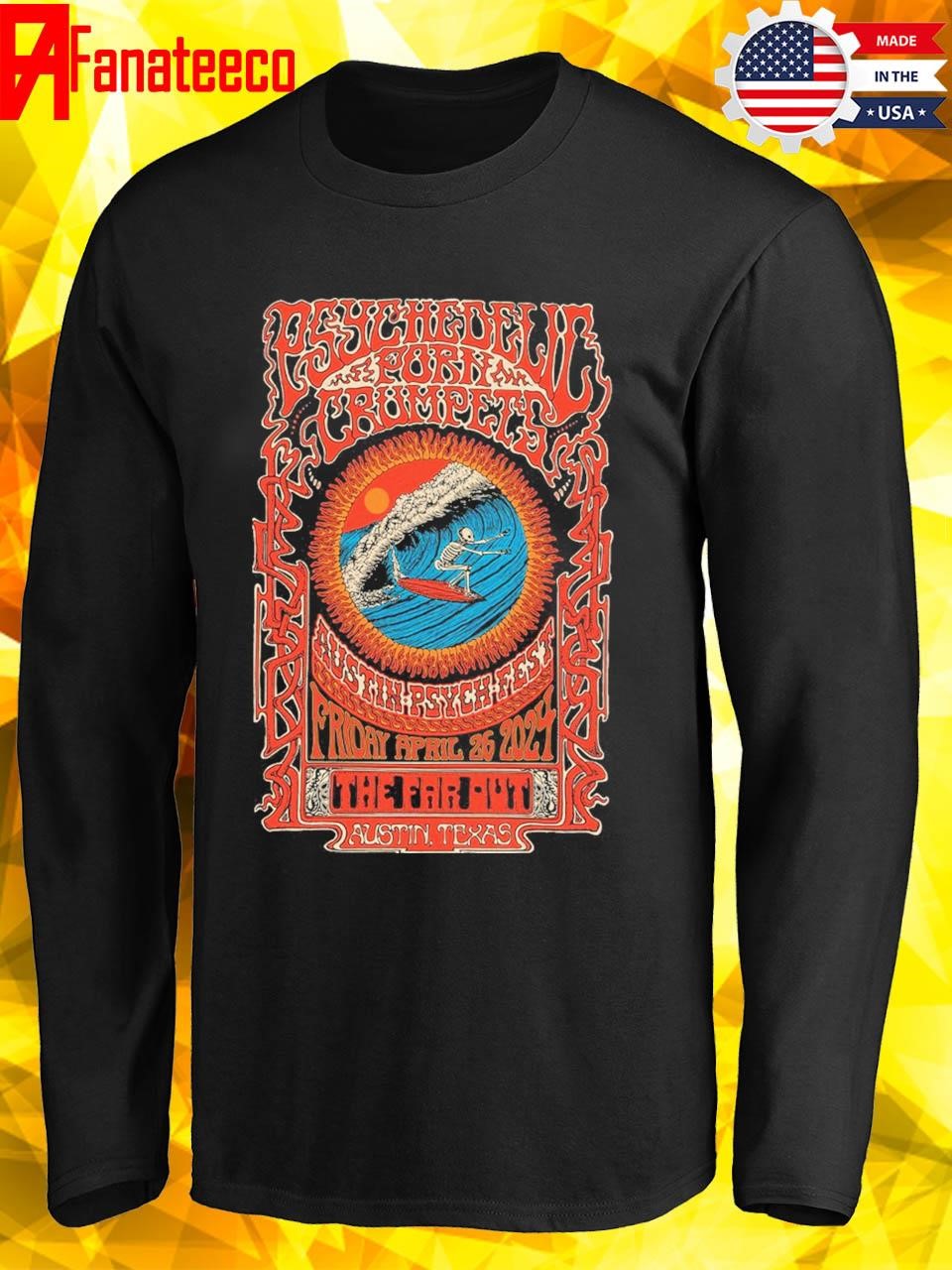 Psychedelic Porn Crumpets April 26 2024 The Far Out Austin TX shirt,  hoodie, sweater, long sleeve and tank top