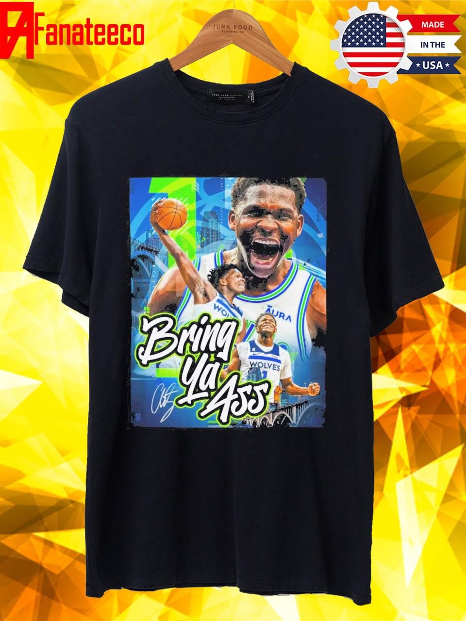 2024 Bring Ya Ass Anthony Edwards signature shirt