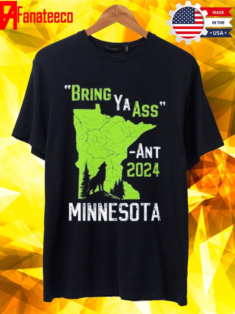 Bring Ya Ass -Ant 2024 Minnesota shirt