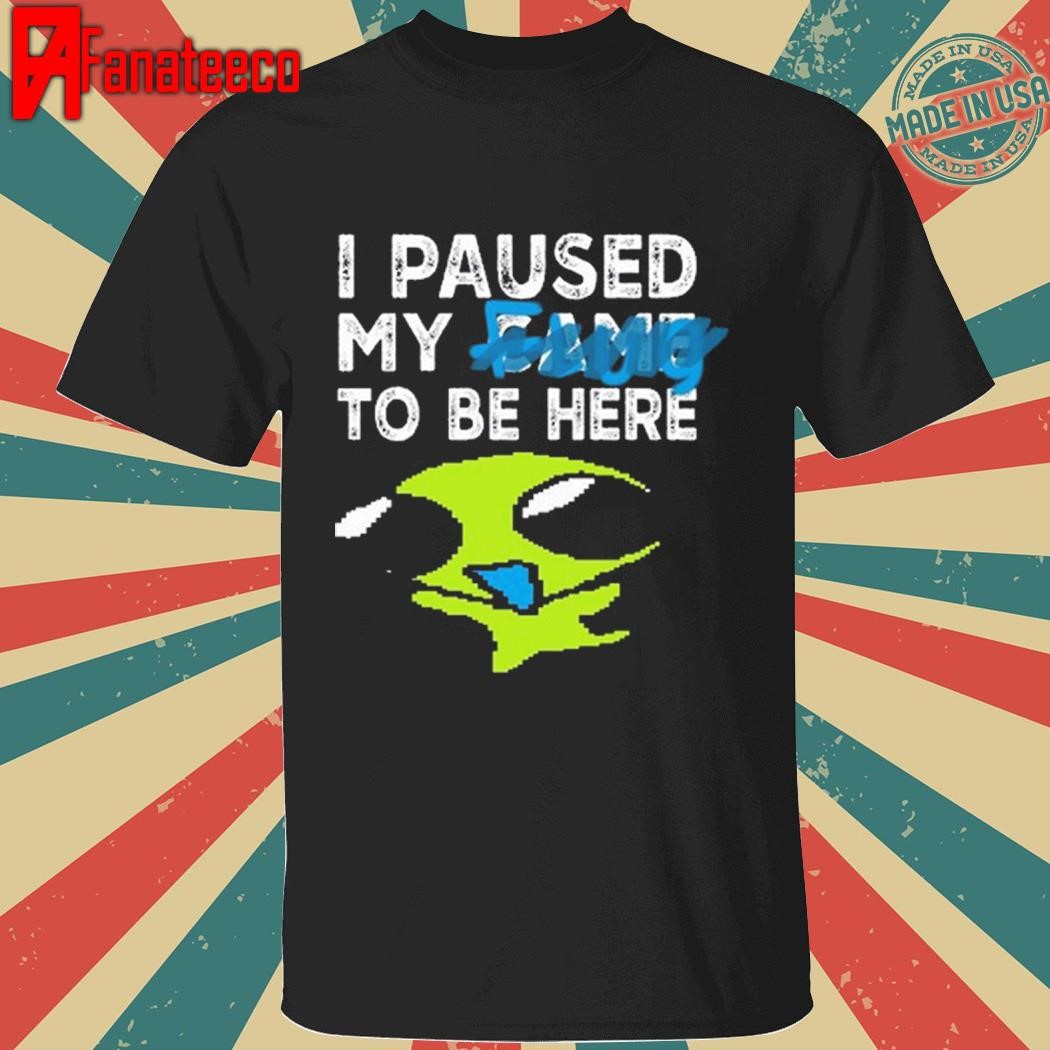 Aliens Forever I Paused My Flug To Be Here Shirt