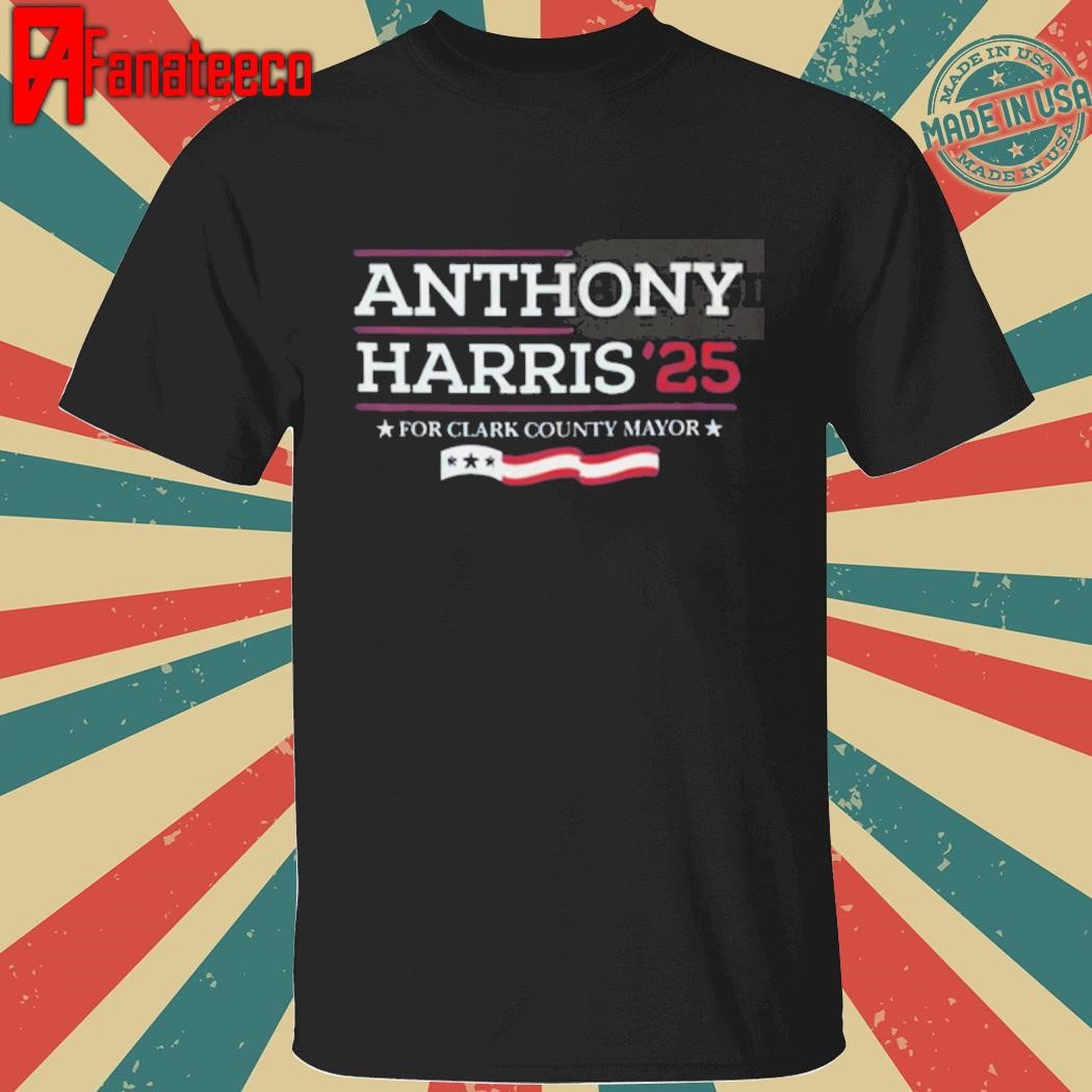 Anthony Harris '25 For Clark Country Mayor Shirt