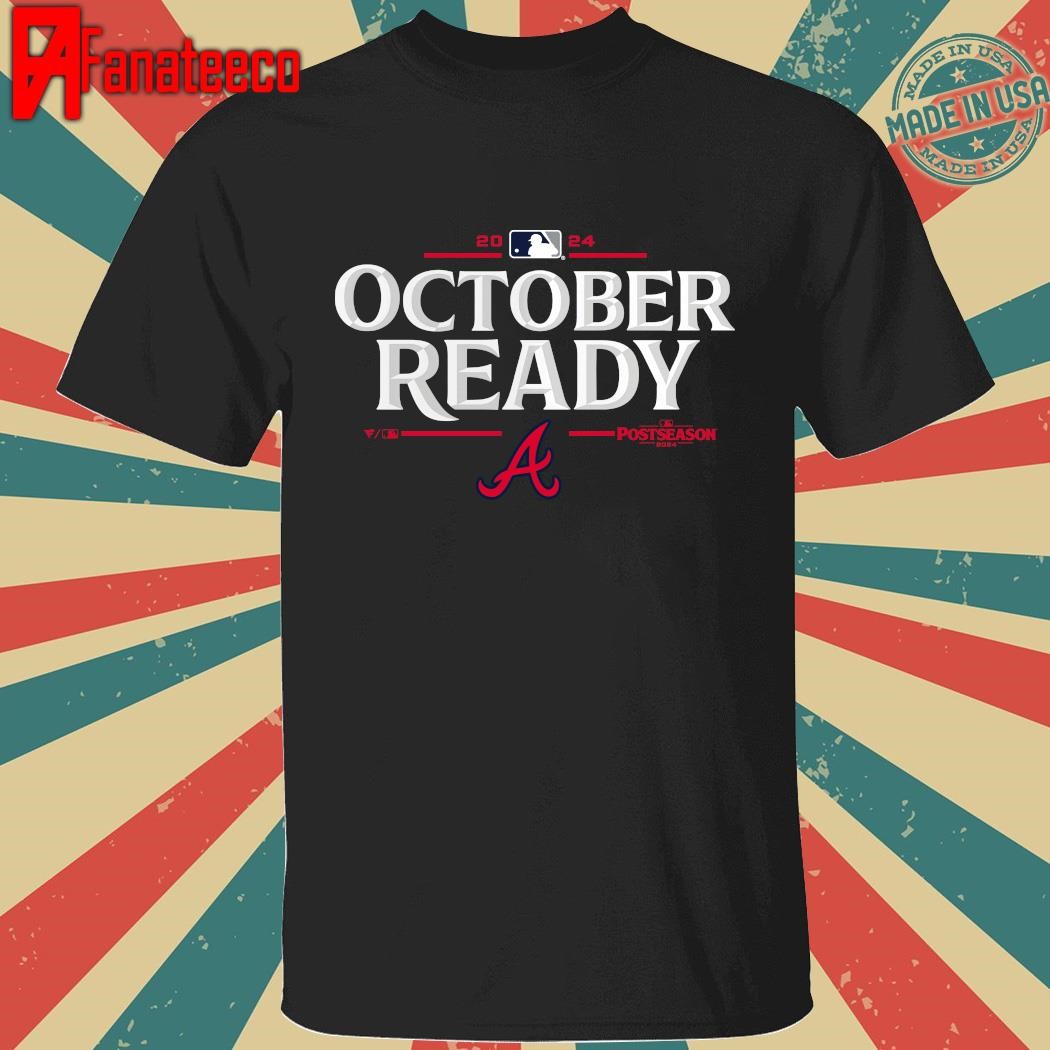 Atlanta Braves 2024 MLB October Ready Postseason T-Shirt