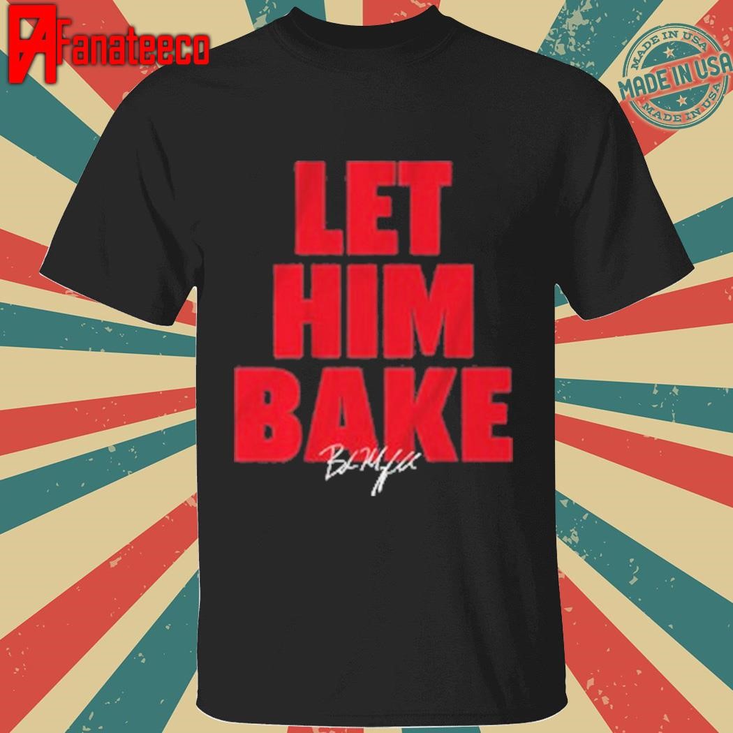 Baker mayfield let him bake signature shirt