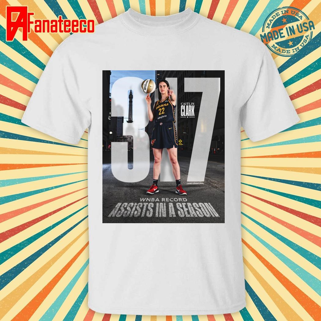 Caitlin Clark 317 WNBA Record Assists in a season shirt