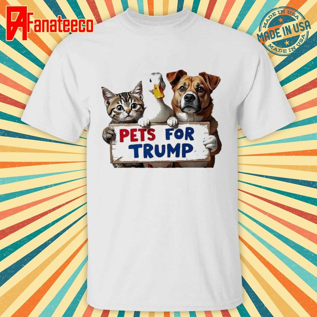 Cat duck dog pets for Trump shirt