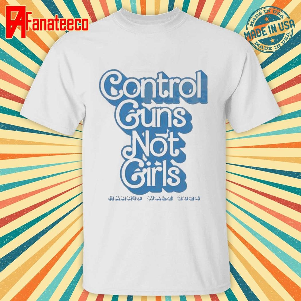 Control Guns Not Girl Harris Walz 2024 Shirt