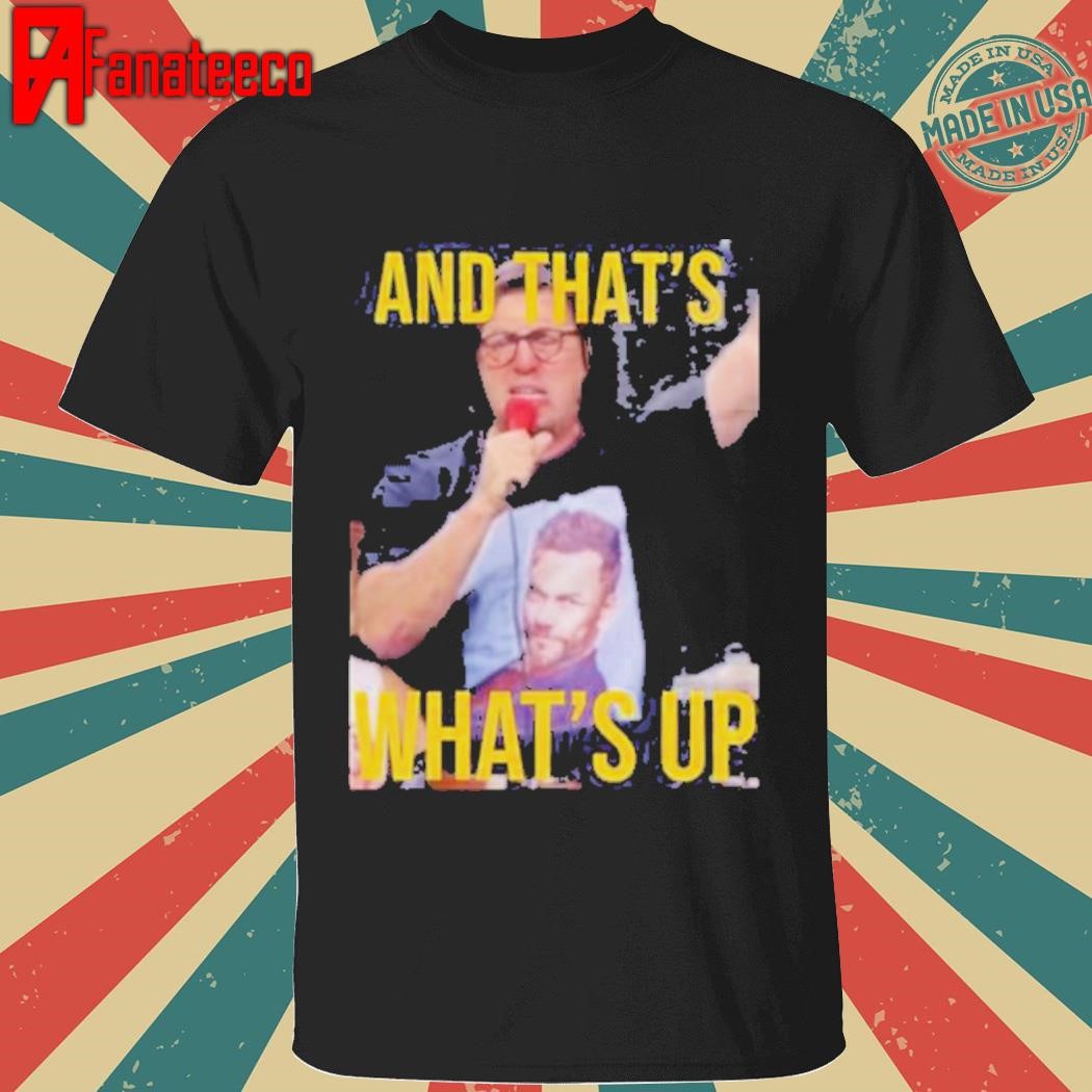 Frank Rossitano And That's What's Up Shirt