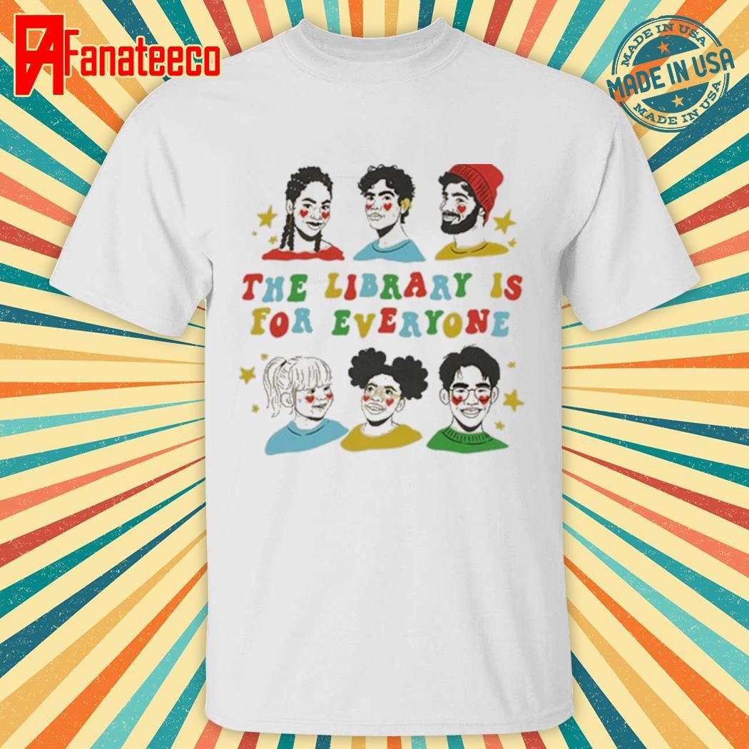 Mychal The Library Is For Everyone Shirt