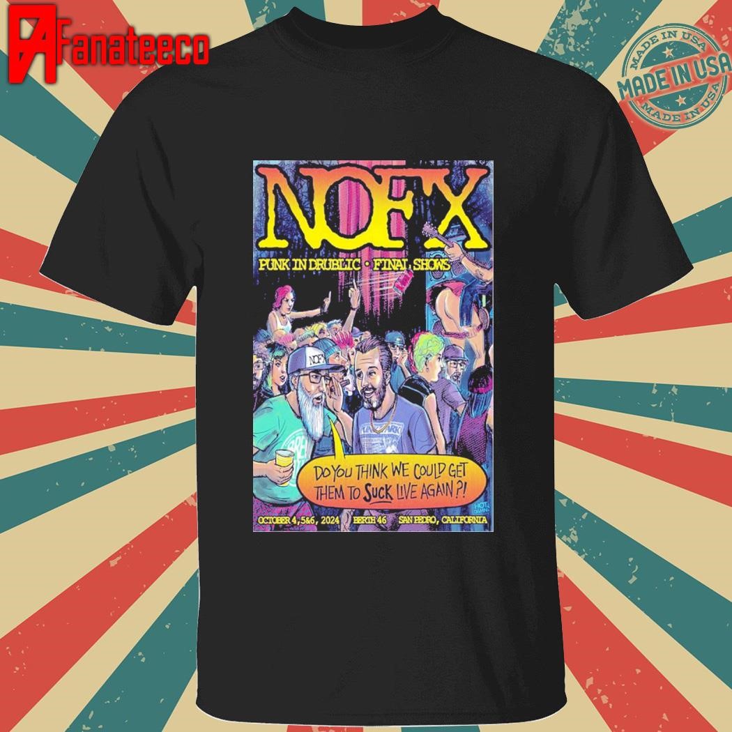 NOFX October 4-5-6, 2024 Berth 46 San Pedro, CA Tour shirt