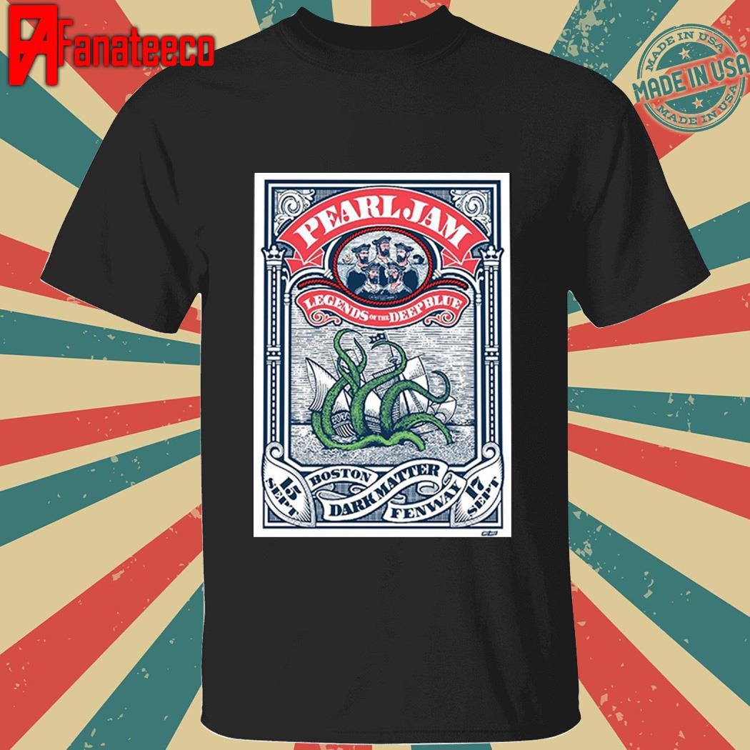 Nice Pearl Jam Boston MA At Fenway Park On September 15 And 17 2024 Legends Of The Deep Blue Sailors Versus Kraken shirt