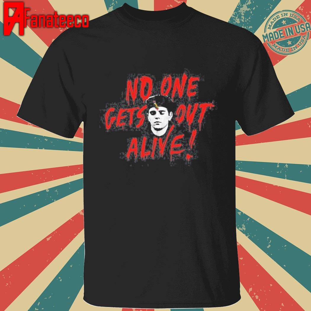 No One Gets Out Alive Shirt