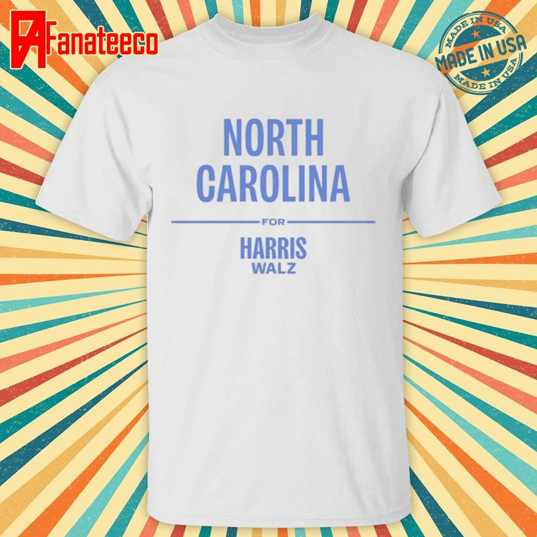 North Carolina For Harris Walz Shirt