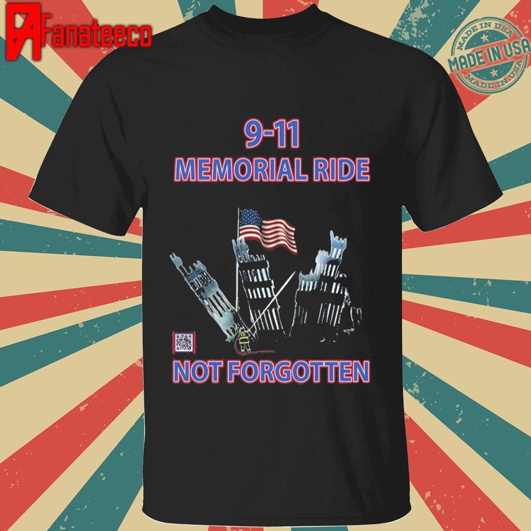 Official 9-11 Memorial Ride Not Forgotten Shirt