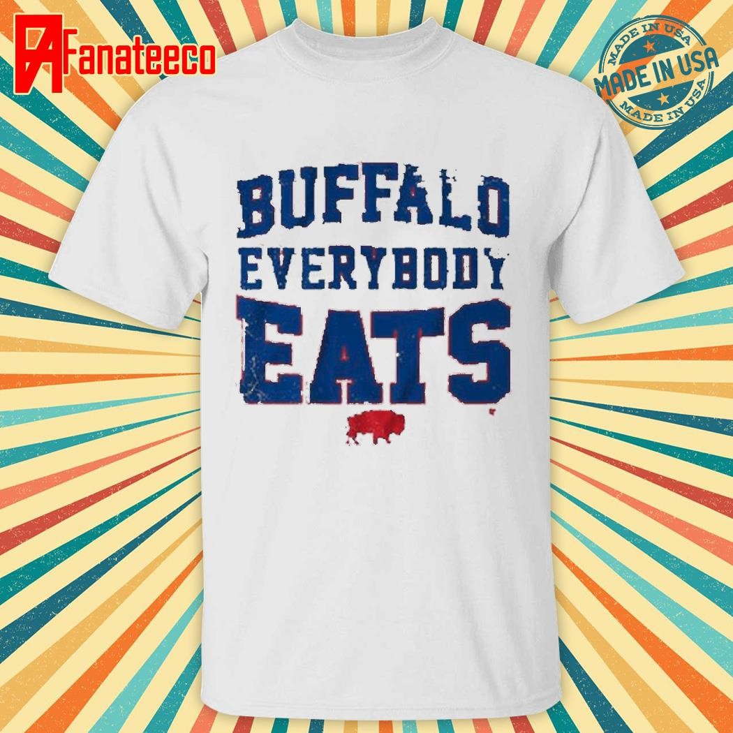 Official Buffalo everybody eats shirt