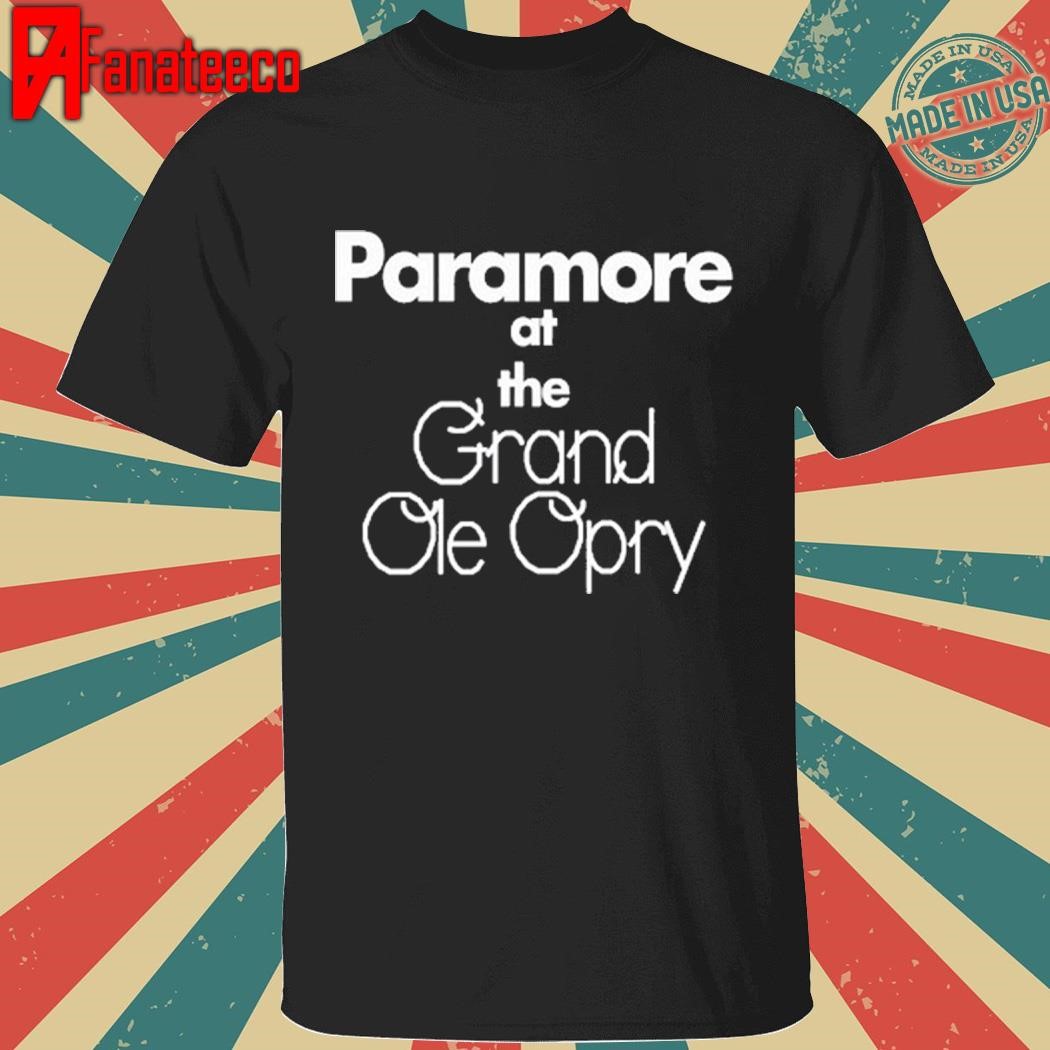 Paramore At The Grand Ole Opry shirt