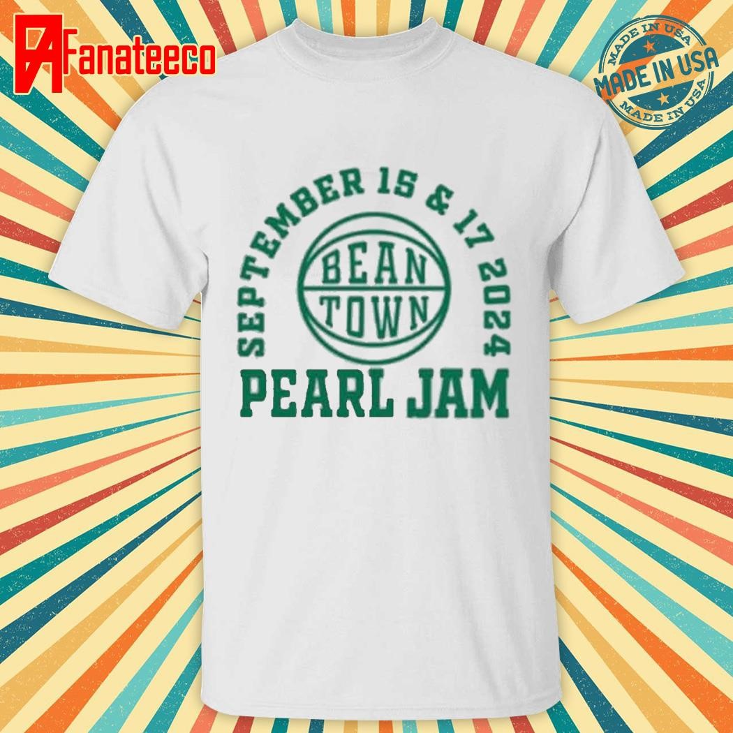 Pearl Jam Dark Matter World Tour With Glen Hansard Merch Bean Town Tee In Boston MA At Fenway Park On September 15 And 17 2024 shirt