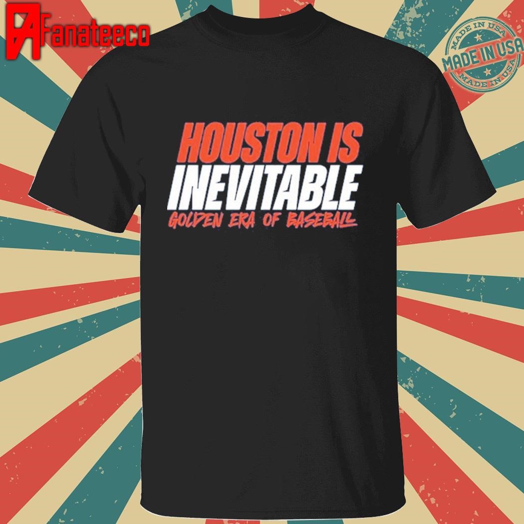 Ram Shirts Houston Is Inevitable Golden Era Of Baseball Shirt