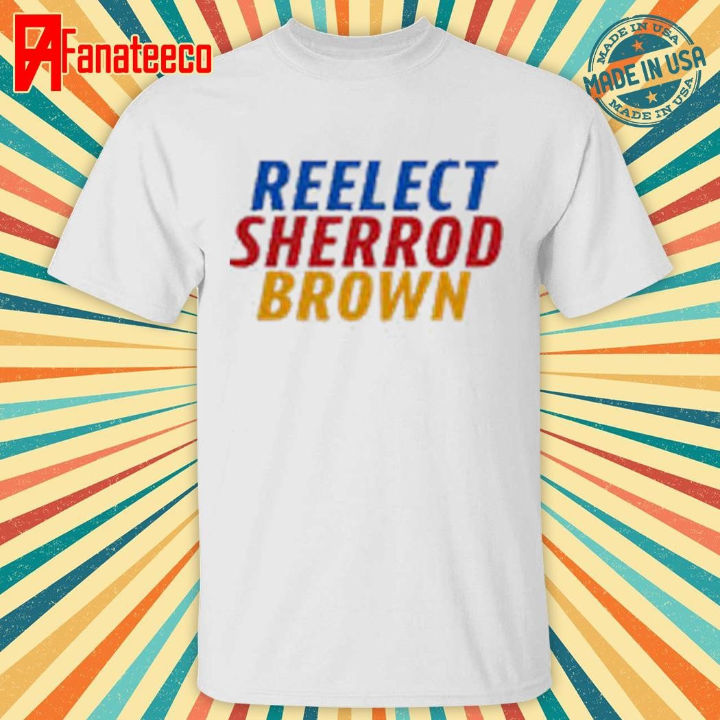 Reelecy sherrod brown shirt