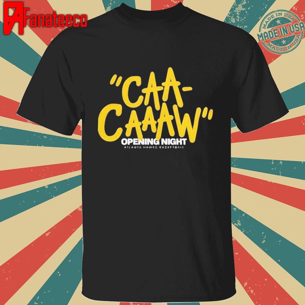 Awesome Atlanta Hawks Basketball CAA CAAAW Opening Night Shirt