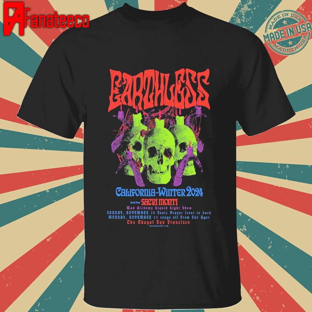 Awesome EARTHLESS November 10-11 2024 The Chapel In San Francisco CA shirt