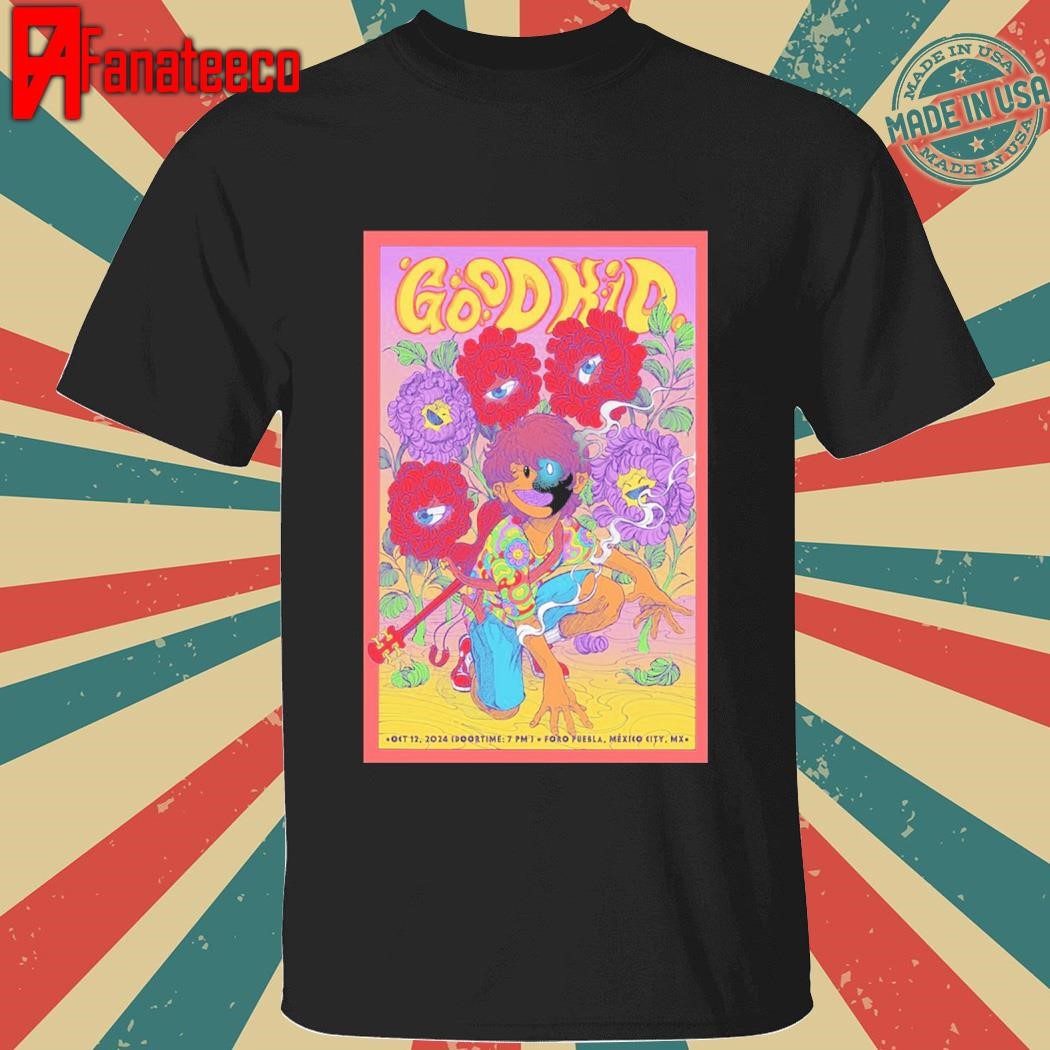 Best Good Kid Oct 12 2024 Foro Puebla In Mexico City Tour shirt