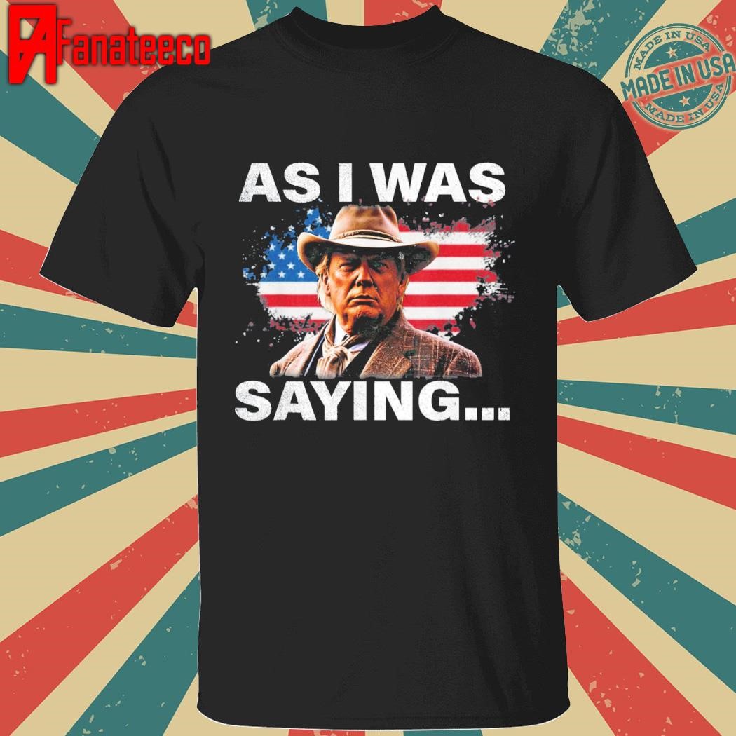 Best Trump As I Was Saying Trump Speech Trump Vance 2024 Vintage T-Shirt