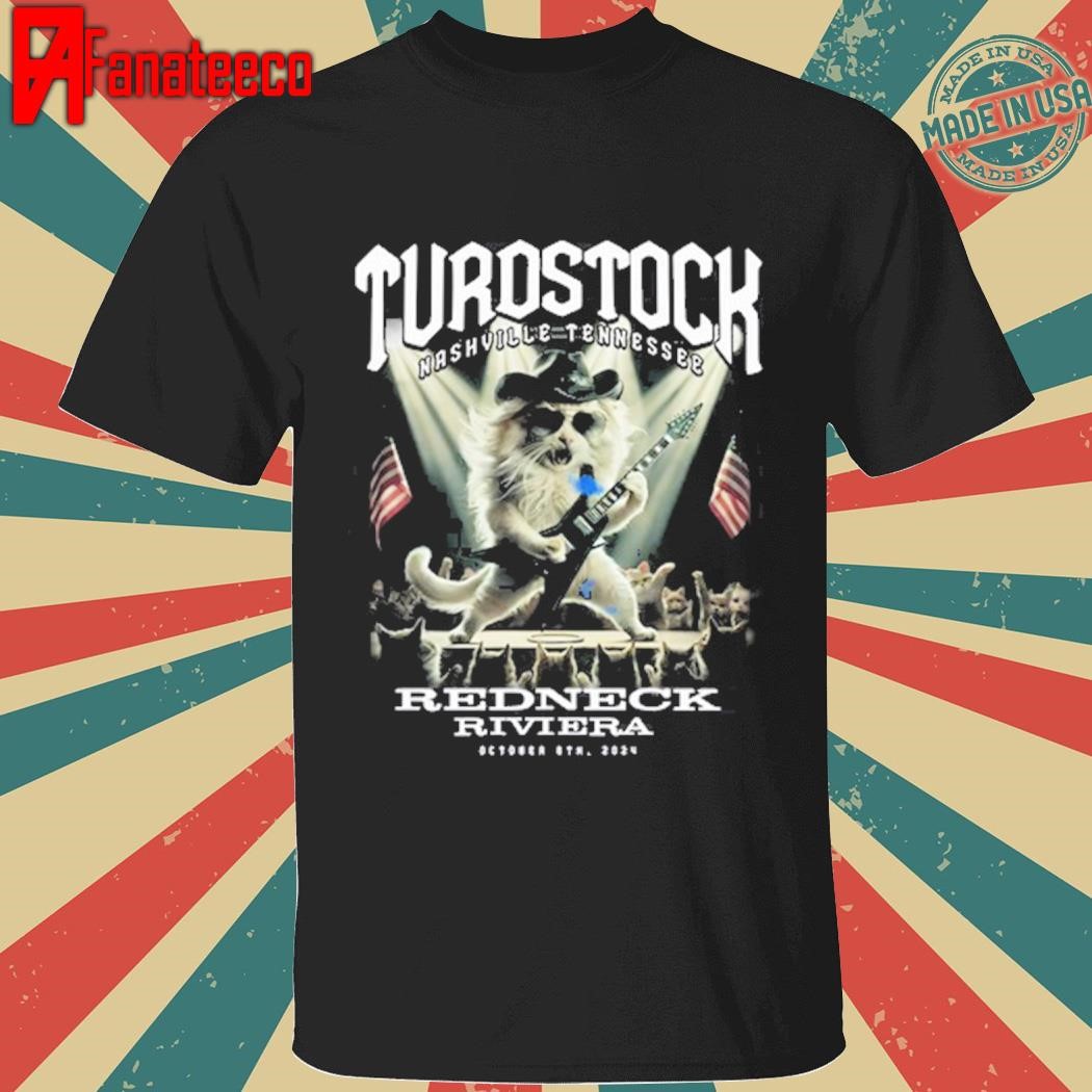 Catturd Turdstock Nashville Tennessee Redneck Riviera Shirt