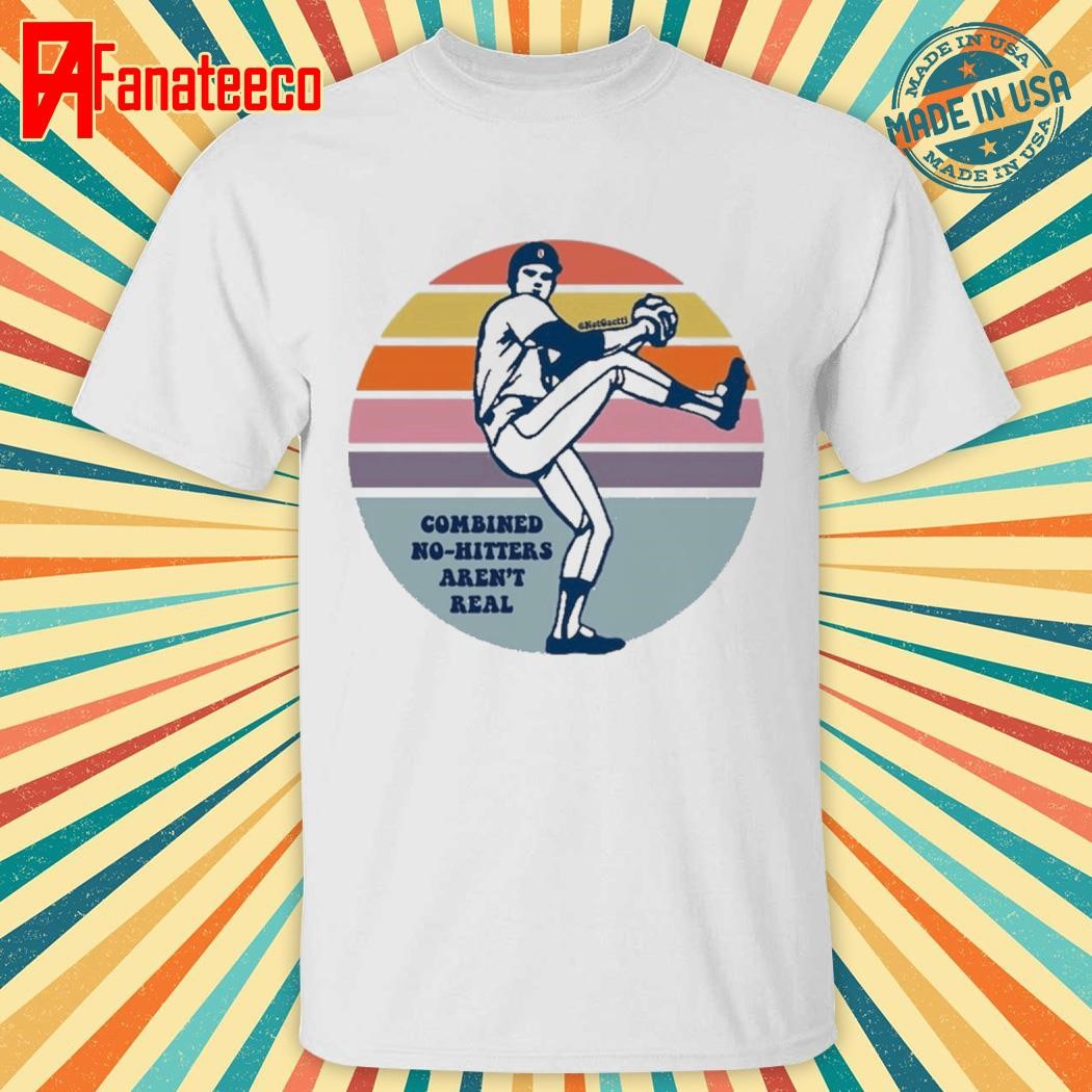 Combined No-Hitters Aren't Real T-Shirt