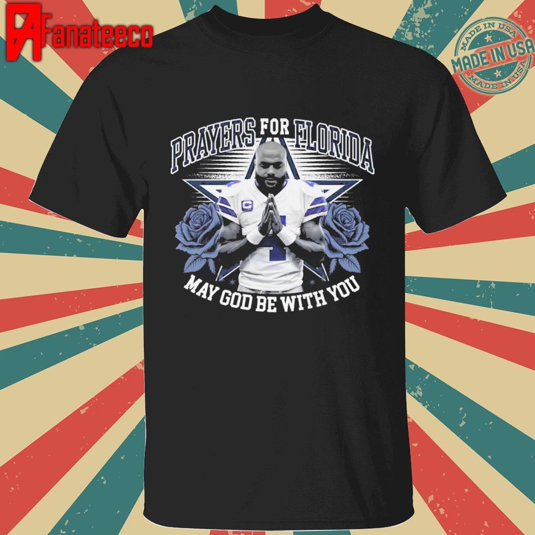 Dallas Cowboys Dak Prescott Prayers For Florida May God Be With You T-Shirt