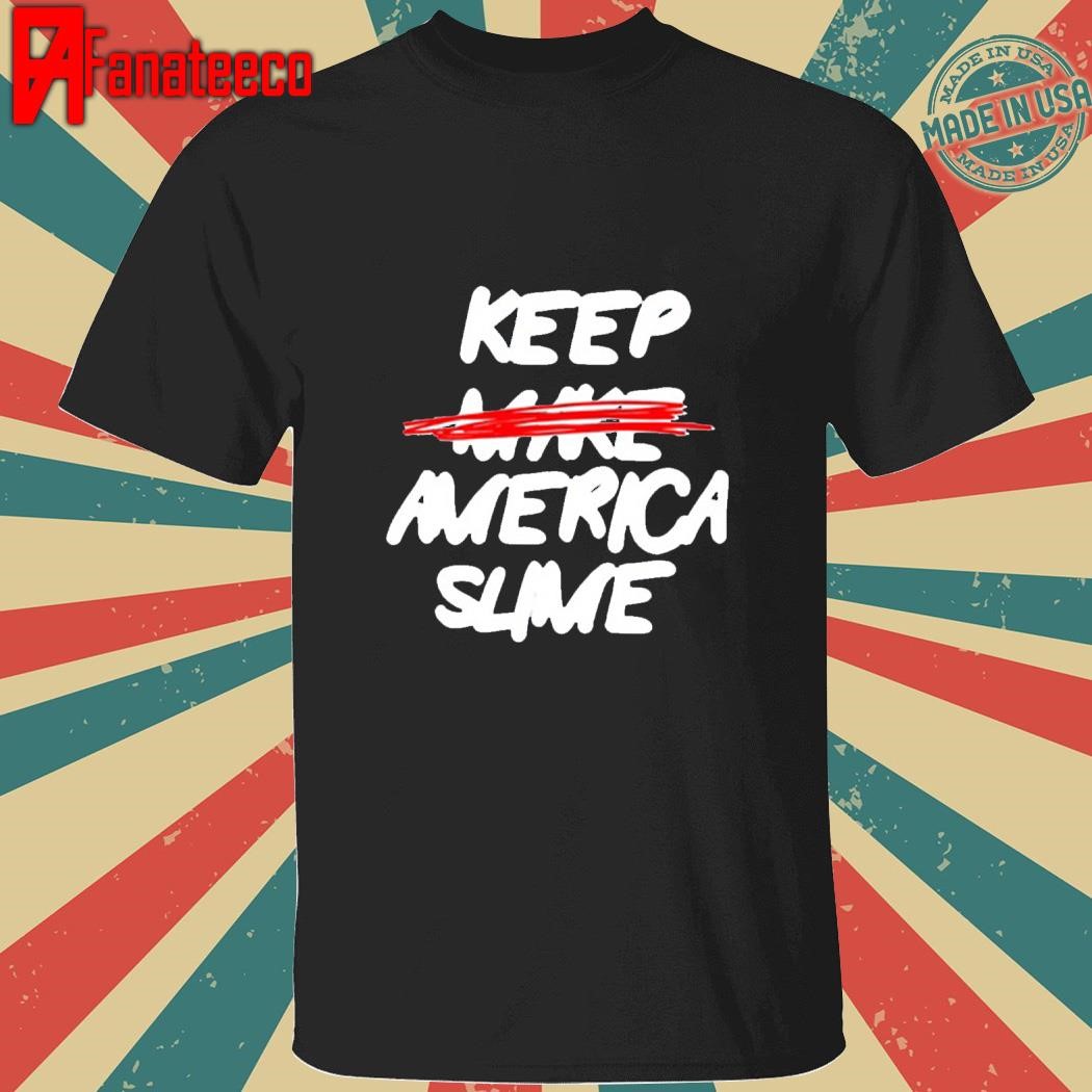 Definition Keep America Slime Again shirt