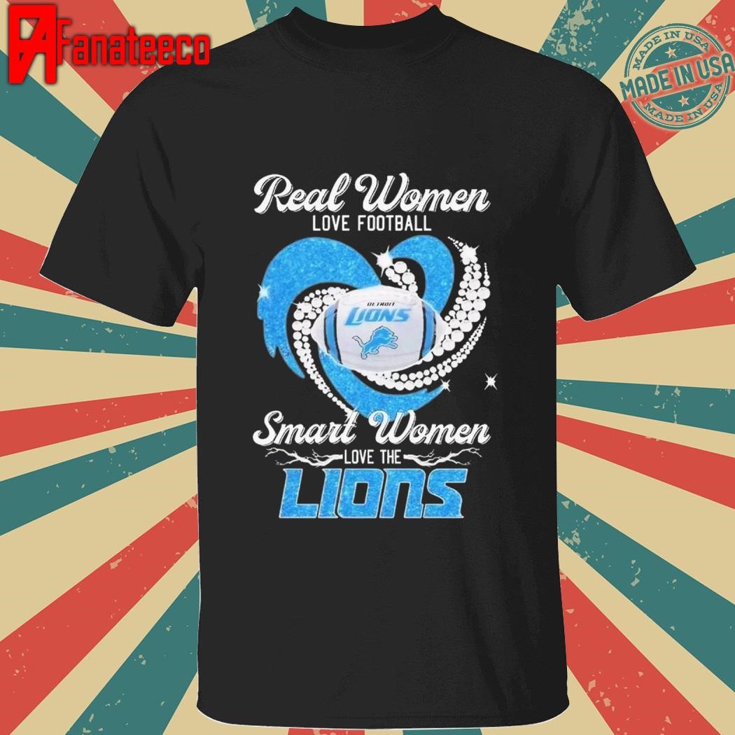 Funny Detroit Lions Heart Real Women Love Football Smart Women Love The Lions Shirt