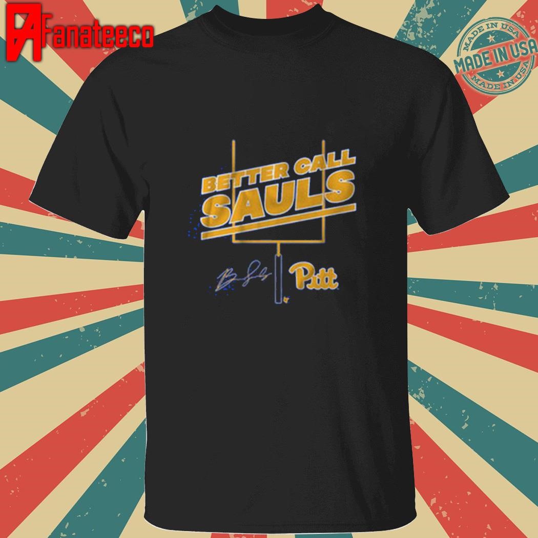 Funny Pitt football ben sauls better call sauls shirt