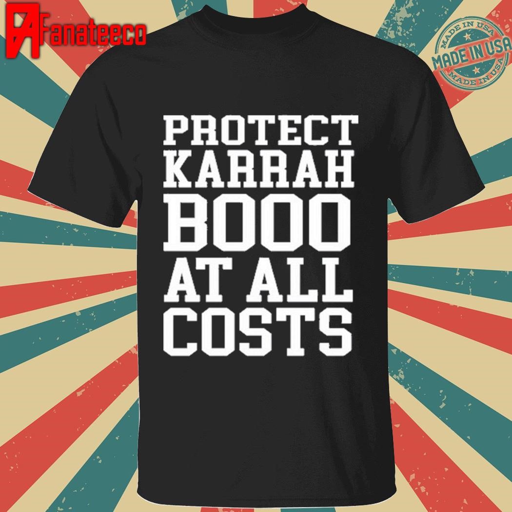 Funny Protect Karrahbooo At All Costs Tee Shirt