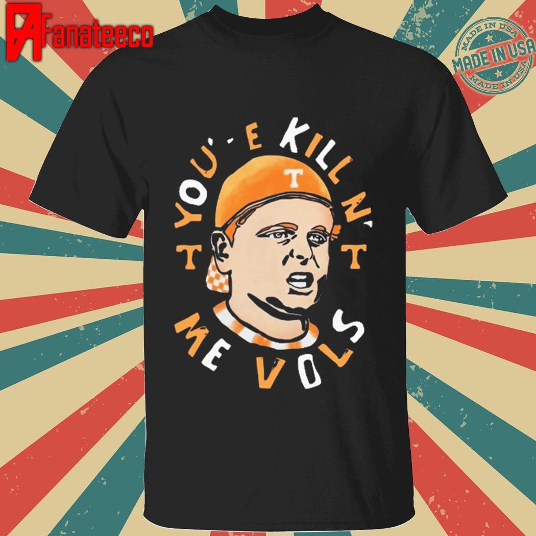 Funny The Sandlot you're killin' me vols shirt, hoodie