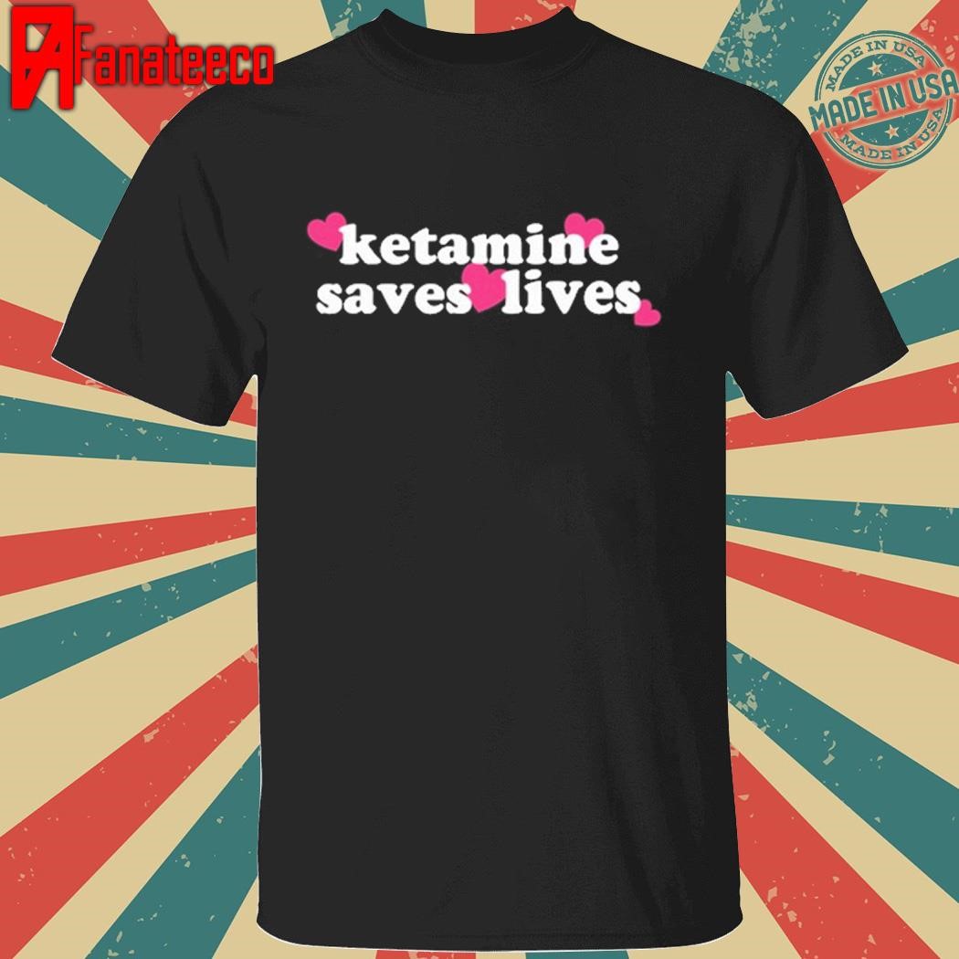 Hazel Ketamine Saves Lives Shirt