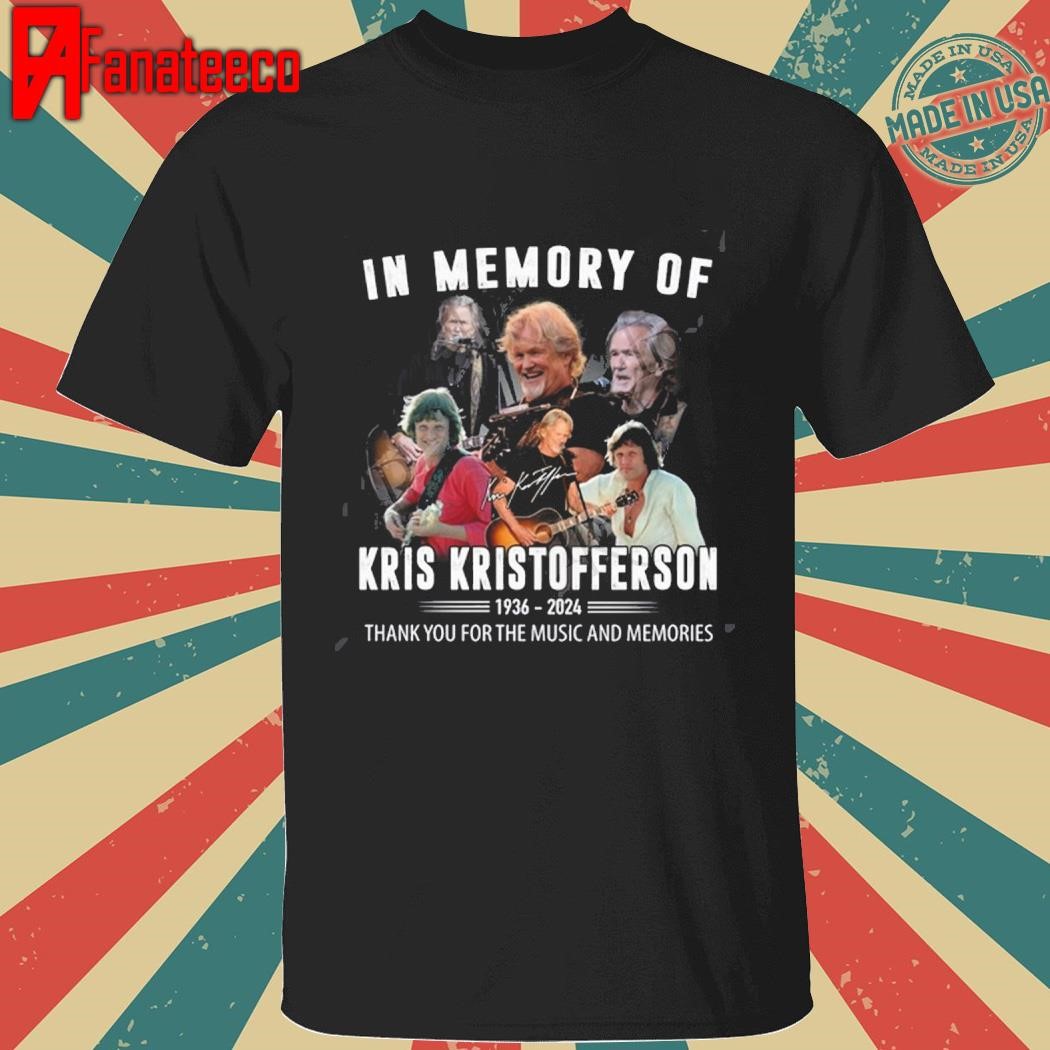 In Memory Of Kris Kristofferson 1936-2024 Thank You For The Music And Memories signatureT-Shirt