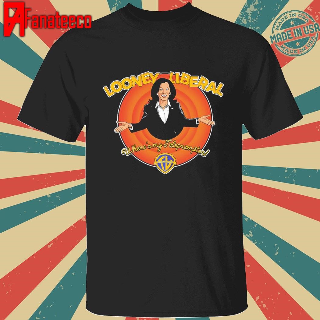 Kamala Harris Looney Liberal Where's My Teleprompter Shirt