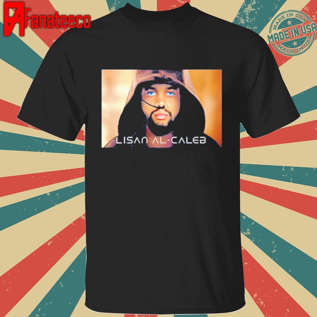 Lisan Al Caleb Shirt