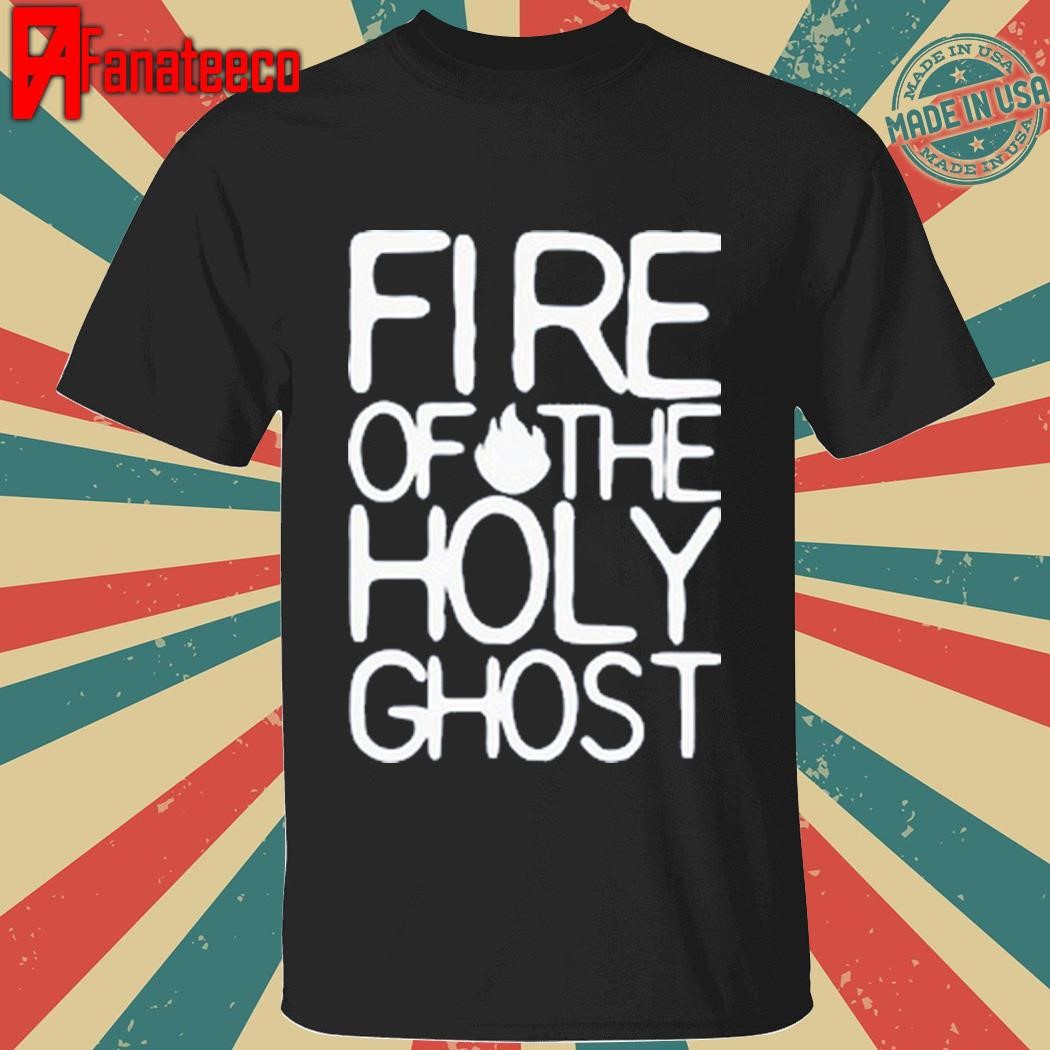 Mcw fire of the holy ghost shirt