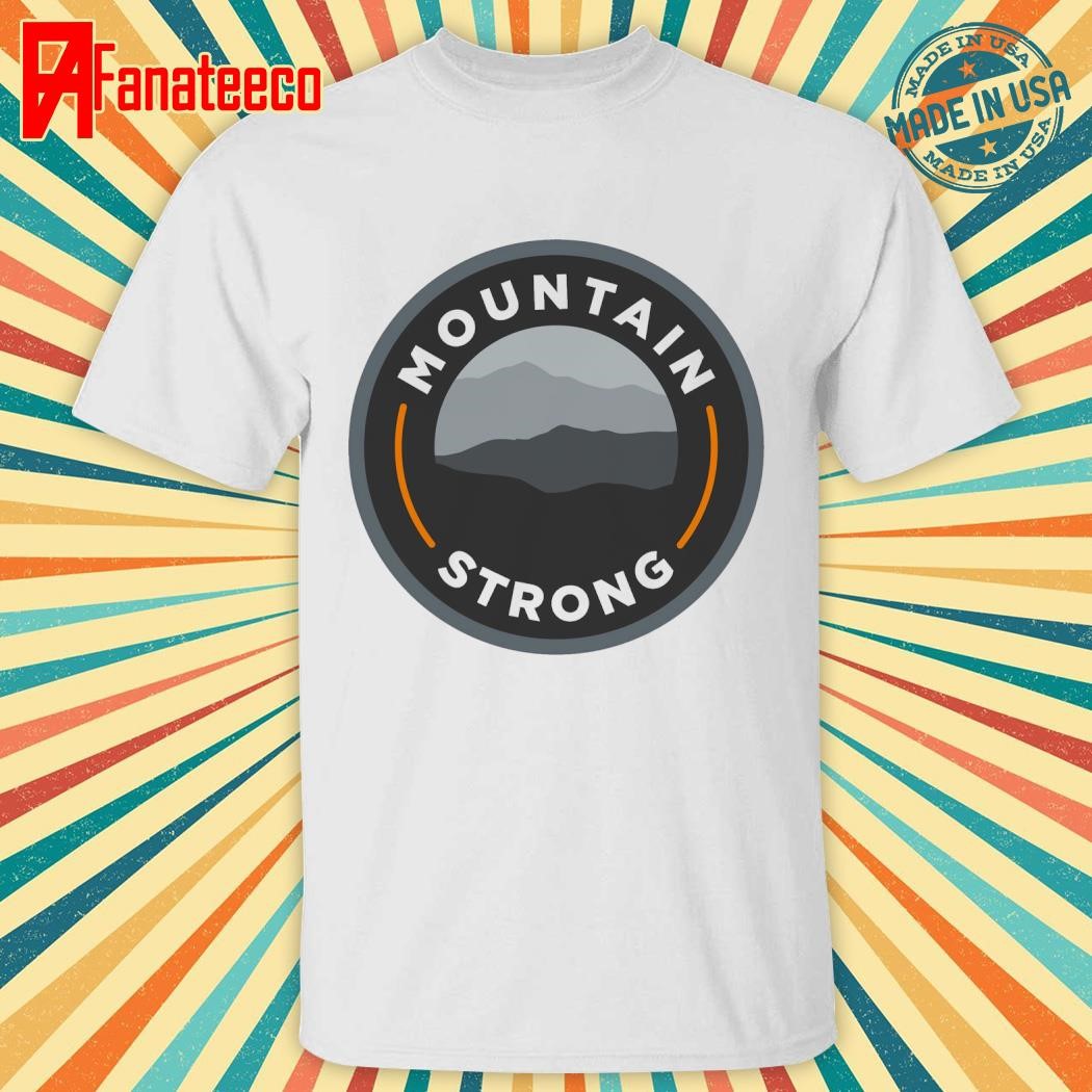 Mountain strong shirt