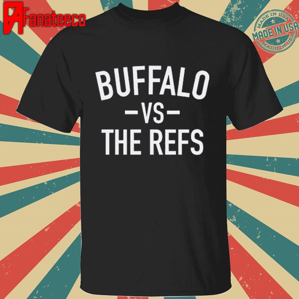 Nice Buffalo vs the refs shirt