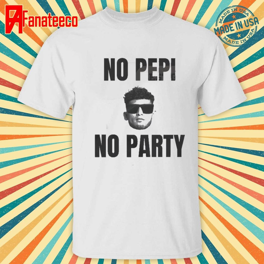 No Pepi No Party Shirt