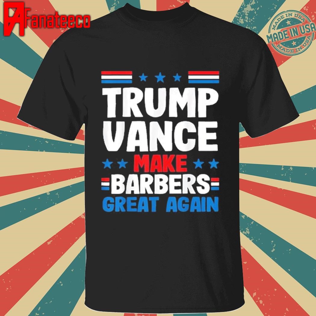 Official Make Barbers Great Again Trump Vance 2024 shirt