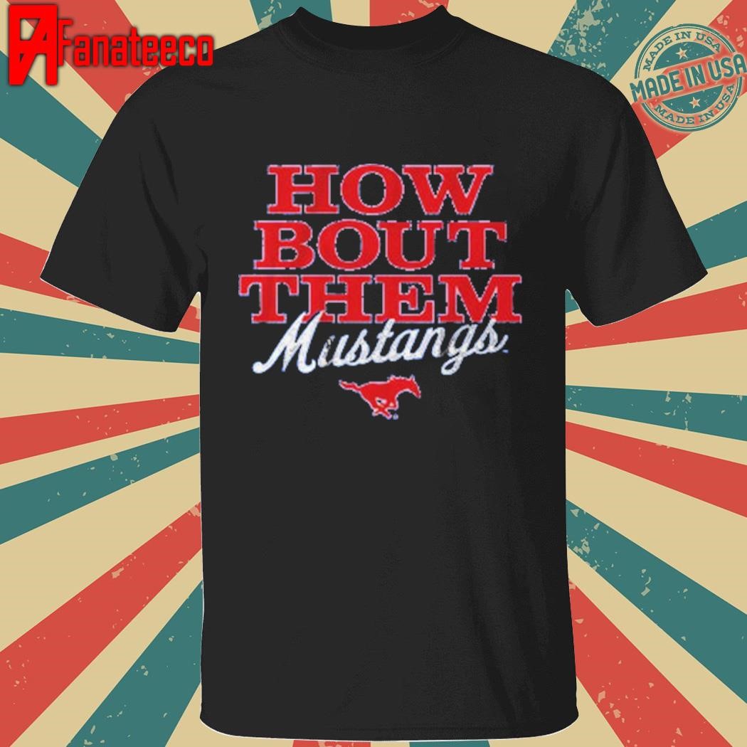 Official Smu football how bout them mustangs shirt