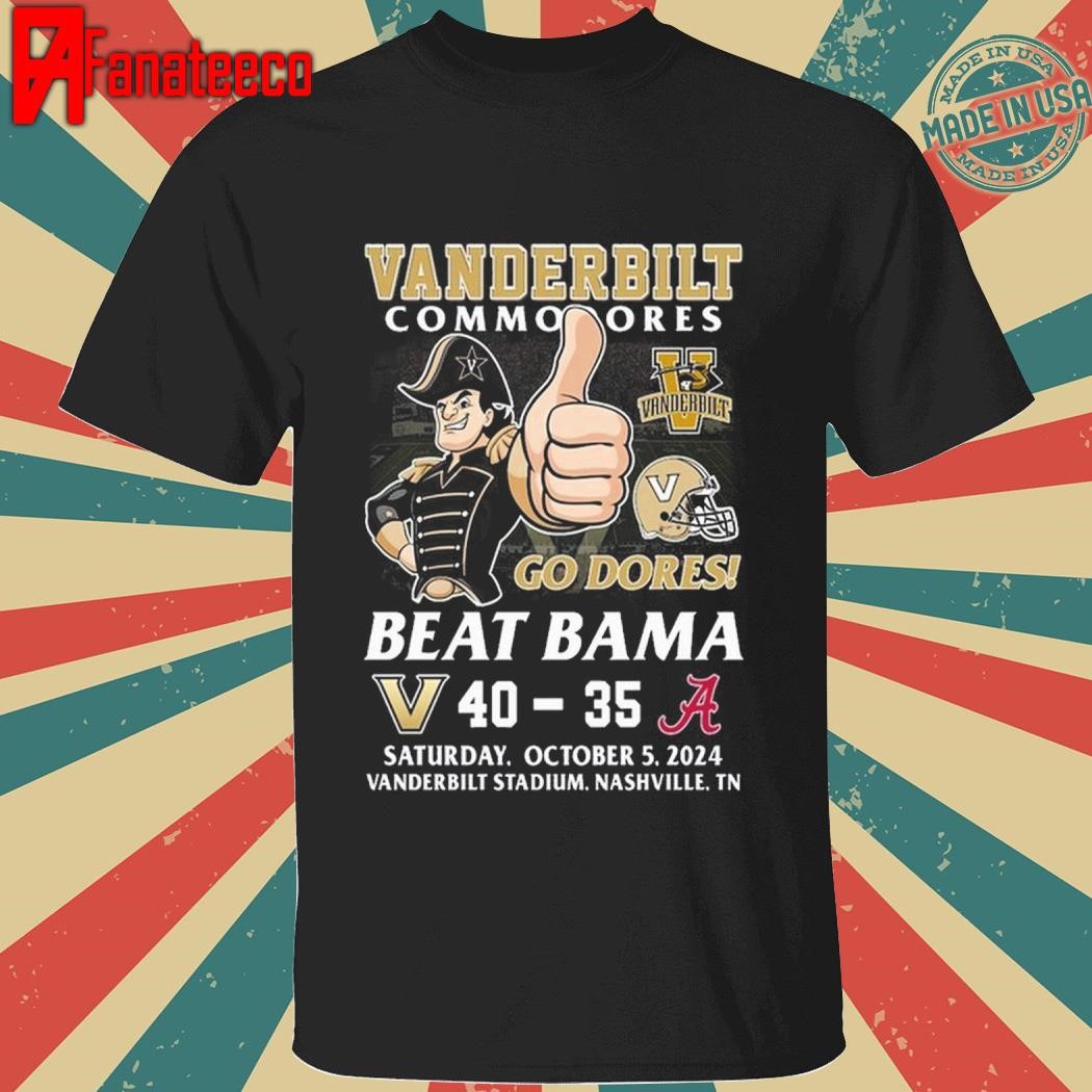 Official Vanderbilt Commodores Beat Alabama Crimson Tide 2024 Go Dores T-Shirt