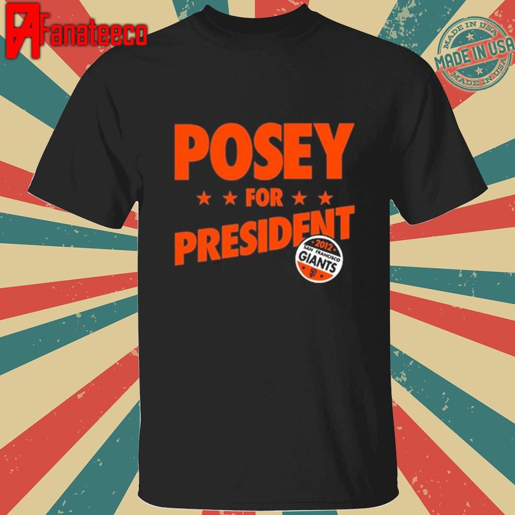 Posey For President Sfgiants Tee shirt