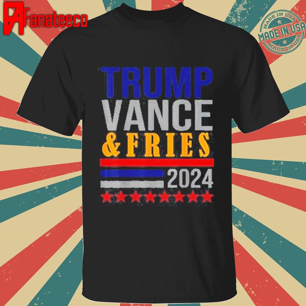 Premium Fries vs Lies Funny Trump French Fries Lovers Vance 2024 T-Shirt