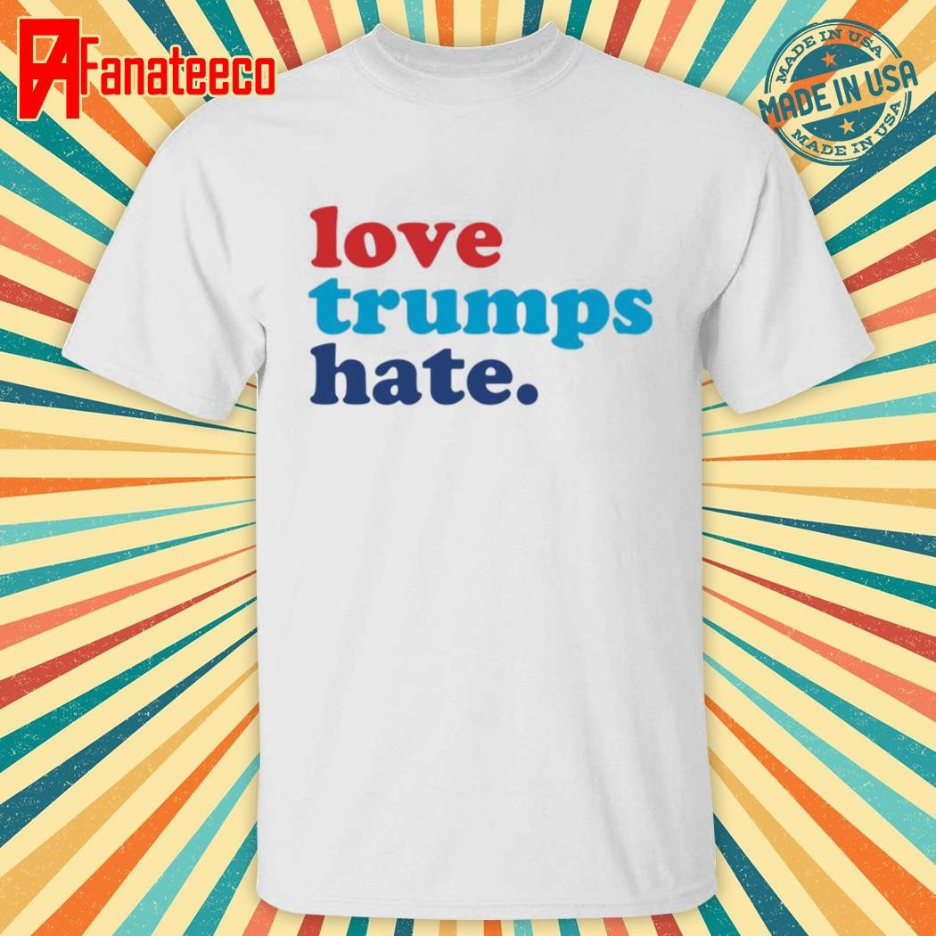 Premium Love Trumps Hate Shirt