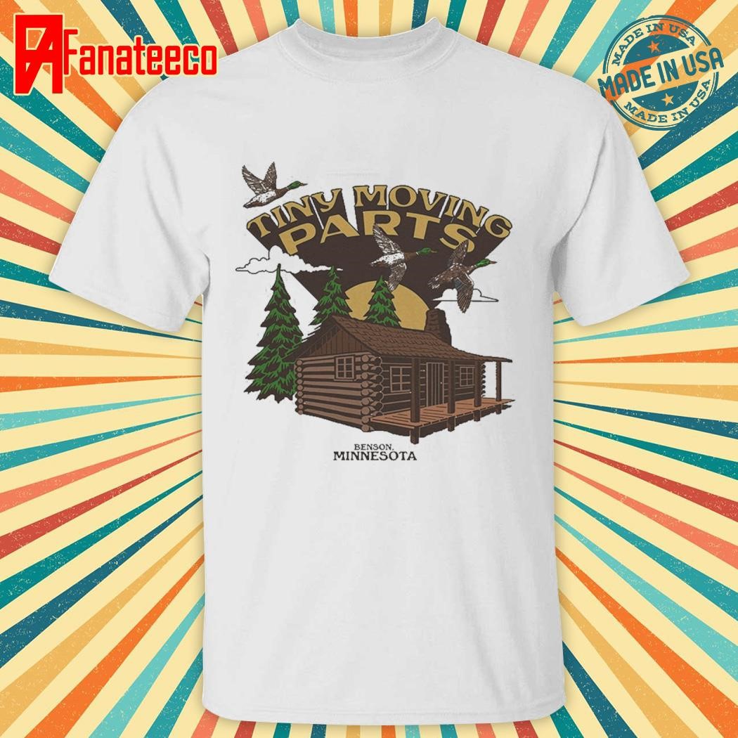 Tiny Moving Parts Cabin Benson Minnesota Shirt