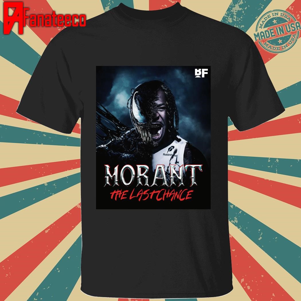 Top Morant THe Last Chance Basketball shirt